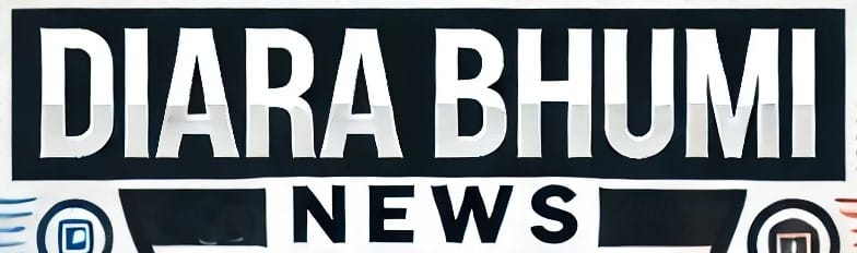 DIARA BHUMI NEWS